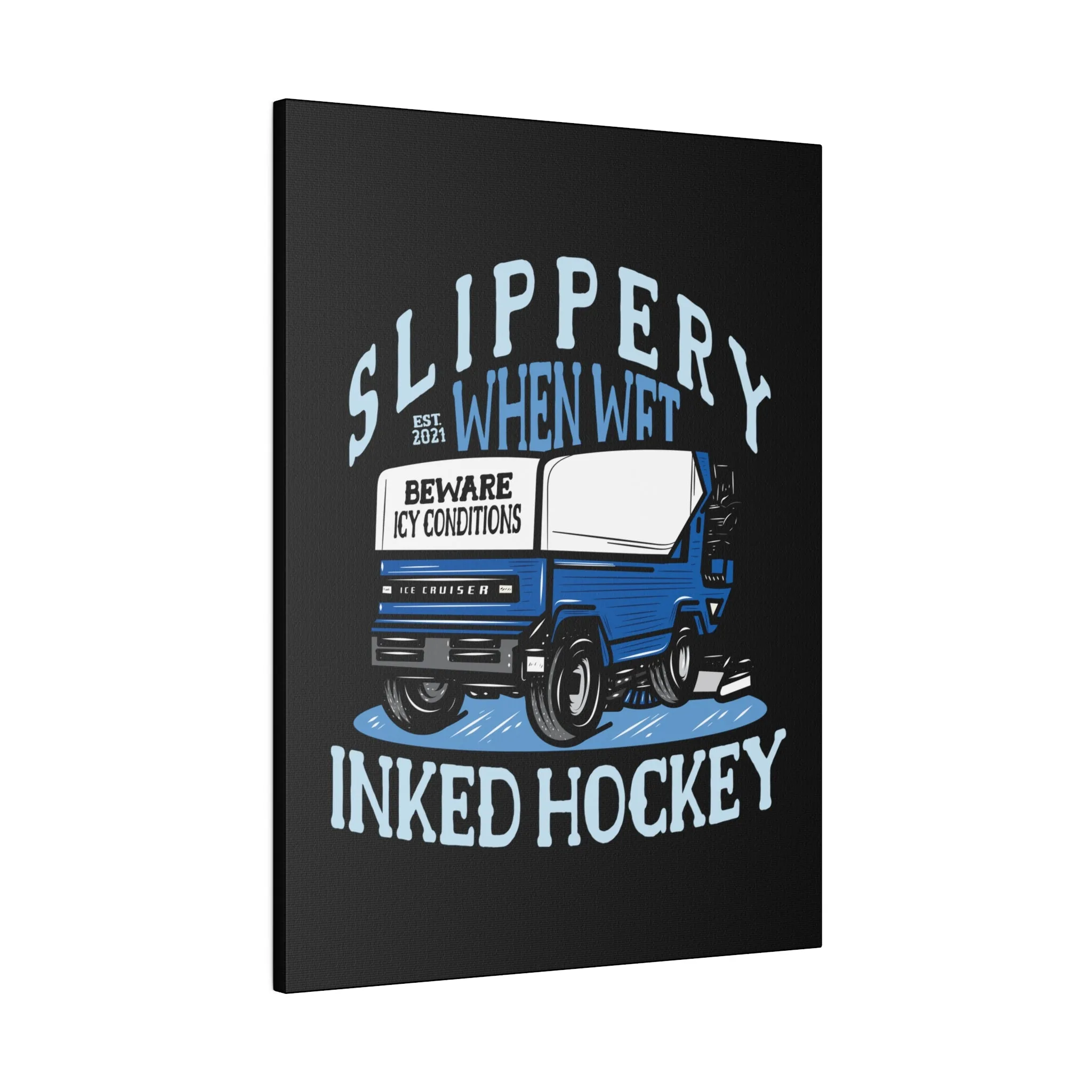 SLIPPERY STRETCHED CANVAS