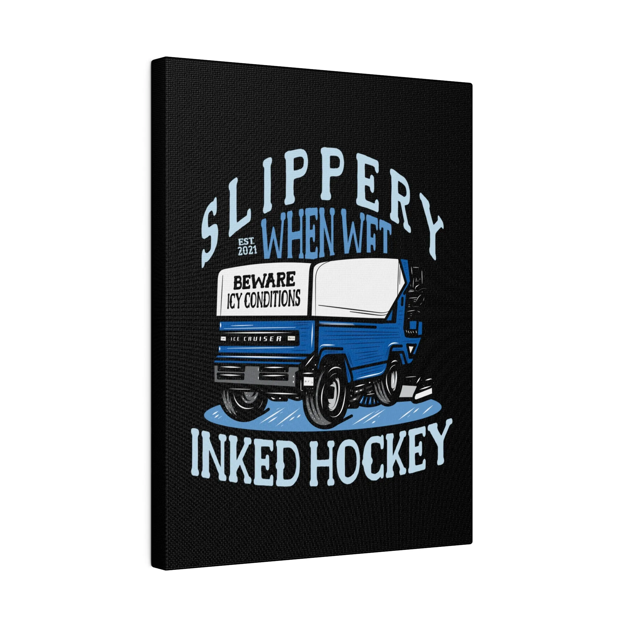 SLIPPERY STRETCHED CANVAS